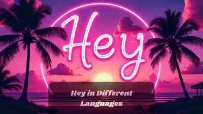 Hey in Different Languages