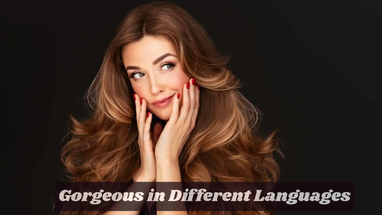 Gorgeous in Different Languages