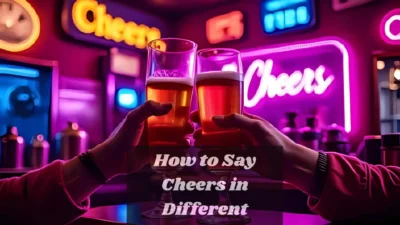 How to Say Cheers in Different Languages