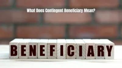 What Does Contingent Beneficiary Mean