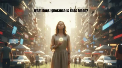 What Does Ignorance Is Bliss Mean
