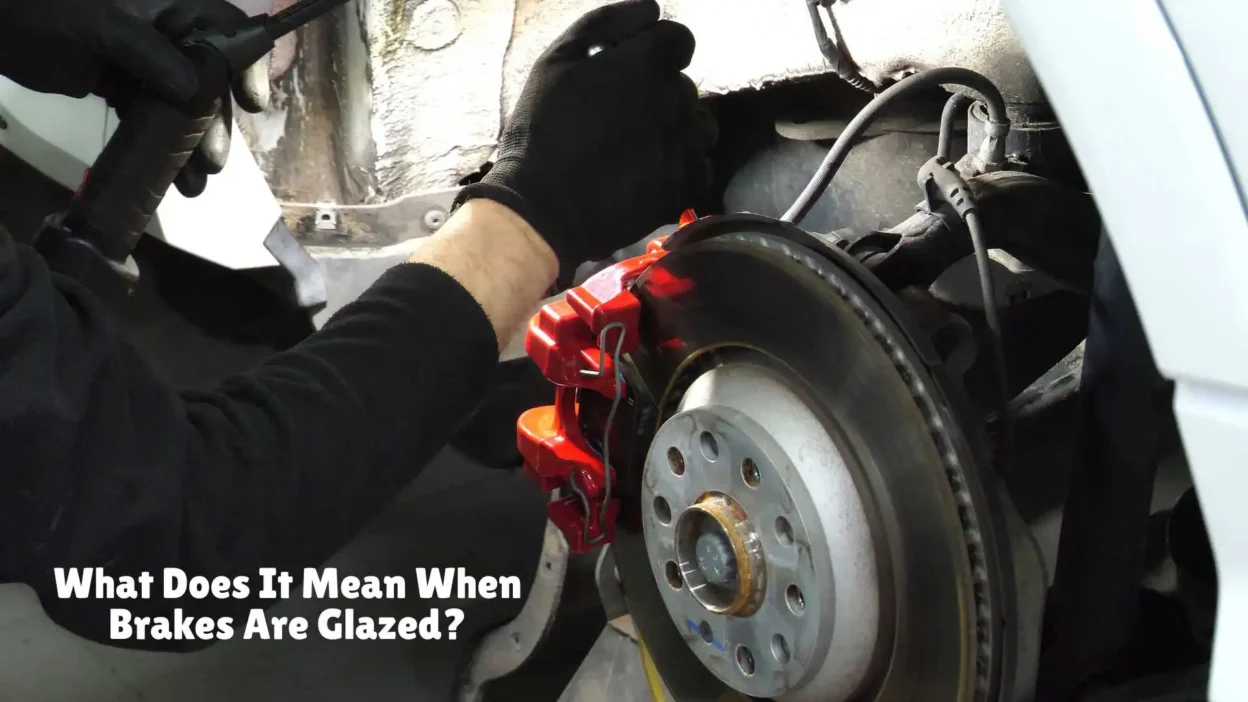 What Does It Mean When Brakes Are Glazed