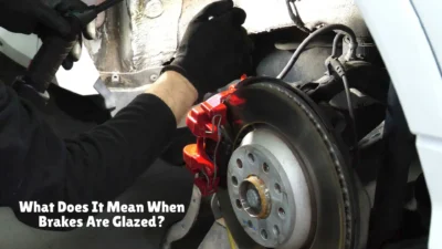 What Does It Mean When Brakes Are Glazed