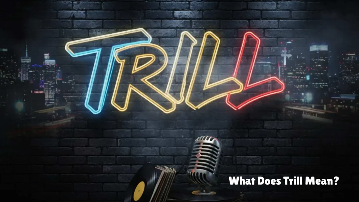 What Does Trill Mean
