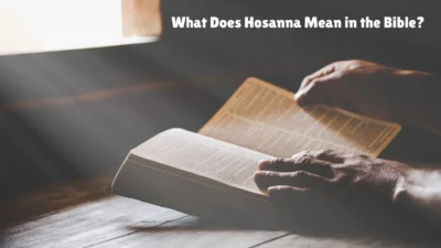 What Does Hosanna Mean in the Bible